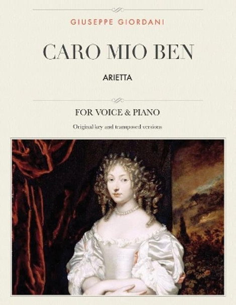 Caro mio ben: Arietta, For Medium, High and Low Voices by Giuseppe Giordani 9781984237194
