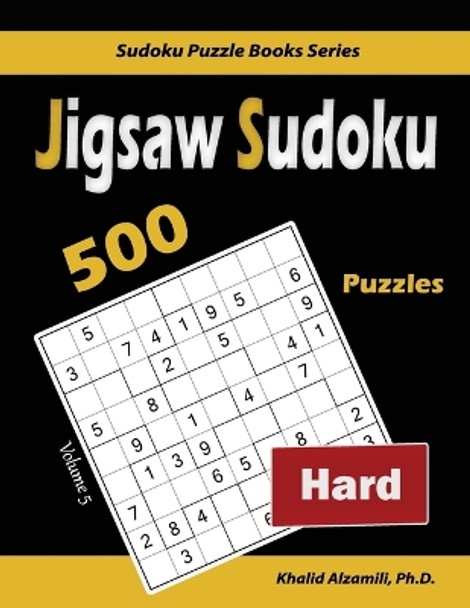 Jigsaw Sudoku: 500 Hard Puzzles by Khalid Alzamili 9789922636337