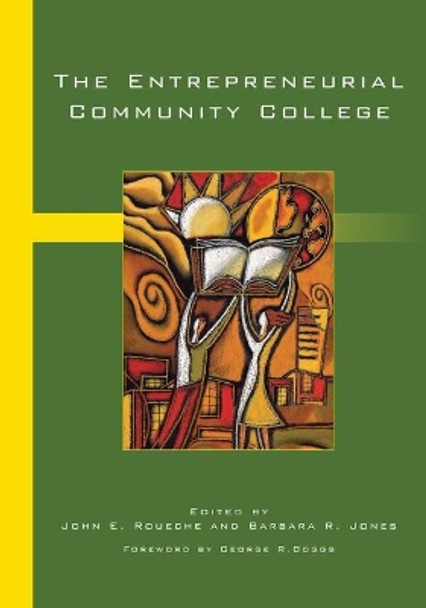 The Entrepreneurial Community College by John E. Roueche 9780871173676