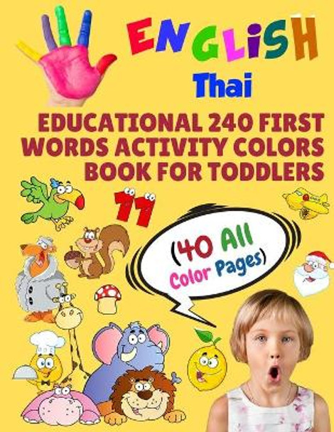 English Thai Educational 240 First Words Activity Colors Book for Toddlers (40 All Color Pages): New childrens learning cards for preschool kindergarten and homeschool by Modern School Learning 9781686269448