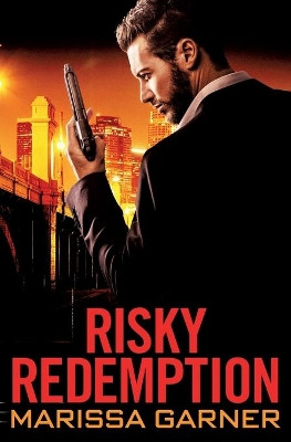 Risky Redemption by Marissa Garner 9781538760703