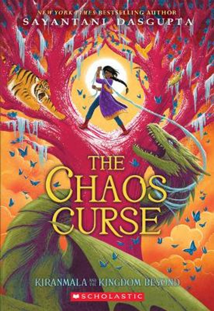 The Chaos Curse (Kiranmala and the Kingdom Beyond #3): Volume 3 by Sayantani DasGupta