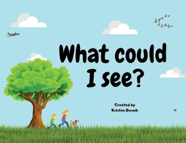 What could I see? by Kristen Dovnik 9780648954064