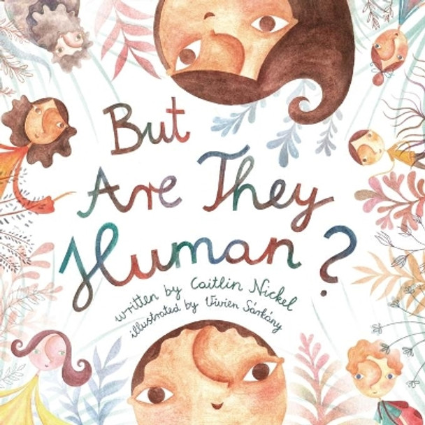 But, are they human? by Caitlin Nickel 9781777370183