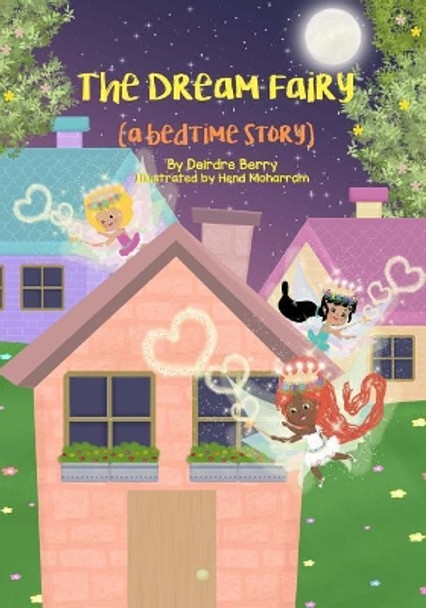 The Dream Fairy: A Bedtime Story by Deirdre Berry 9781985072664