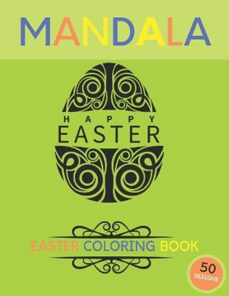 Mandala easter coloring book: Easter Eggs Stress Relieving Mandalas Designs For Adults Relaxation by Jay Stalk 9798705191918