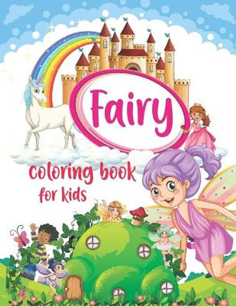 Fairy Coloring Book for Kids: fairy book for kids, Book of Fairies Coloring Book, Kids Coloring Book, Cute Fairies Coloring Book for Girls, Fairies Coloring Book by Ash Publication 9798716242524