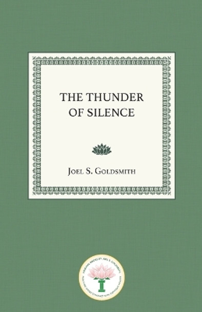 The Thunder of Silence by Joel.S Goldsmith 9781939542694