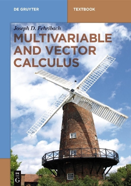 Multivariable and Vector Calculus by Joseph D. Fehribach 9783110660203