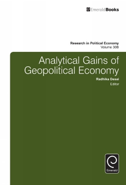 Analytical Gains of Geopolitical Economy by Radhika Desai 9781785603372