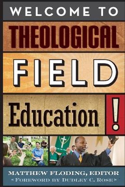 Welcome to Theological Field Education! by Matthew Floding 9781566994071