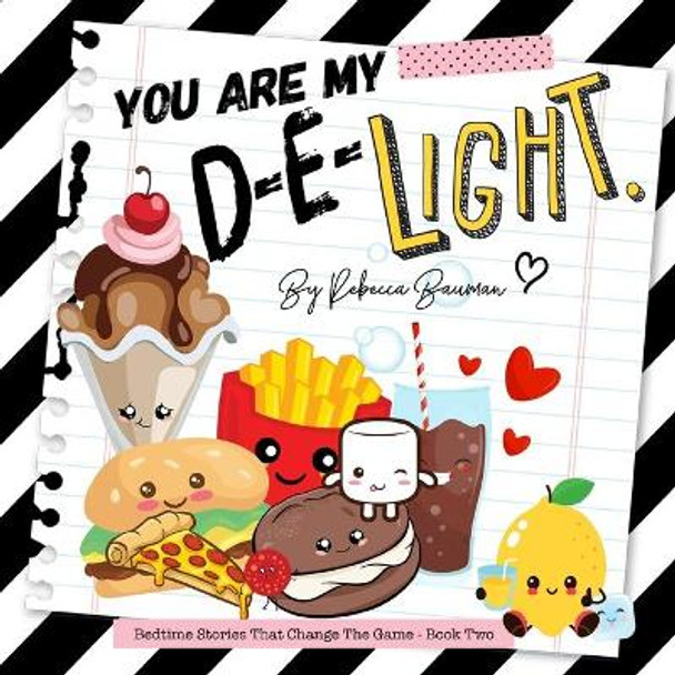 You Are My D-E-Light by Rebecca Bauman 9798621524241