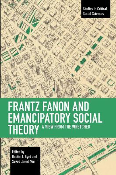 Frantz Fanon and Emancipatory Theory: A View from the Wretched by Dustin J. Byrd