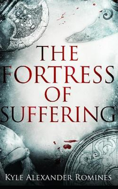 The Fortress of Suffering by Kyle Alexander Romines 9798634337401