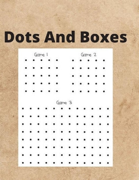 Dots And Boxes: 100 Pages of Gaming Fun! by Sketch Book Edition 9798642061350