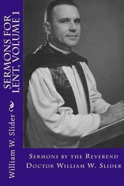 Sermons for Lent: Volume 1 by John Wesley Slider 9781500199364