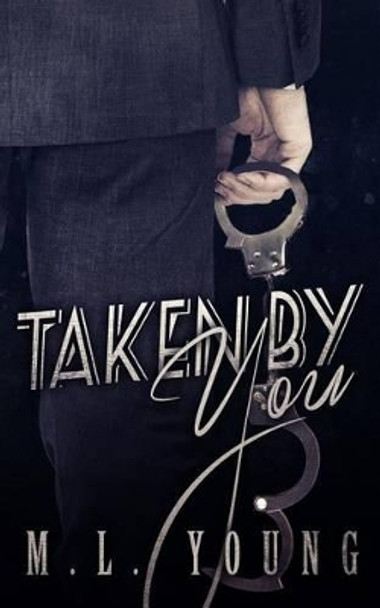 Taken by You by M L Young 9781511731904