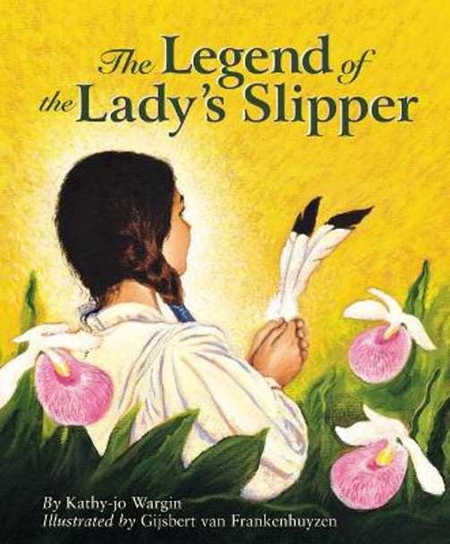 The Legend of the Lady's Slipper by Kathy-Jo Wargin 9781886947740