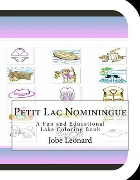 Petit Lac Nominingue: A Fun and Educational Lake Coloring Book by Jobe Leonard 9781505385922