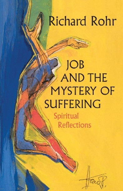 Job and the Mystery of Suffering by Richard Rohr 9780824517342