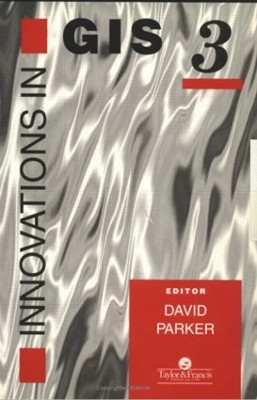 Innovations In GIS by David Parker 9780748404599
