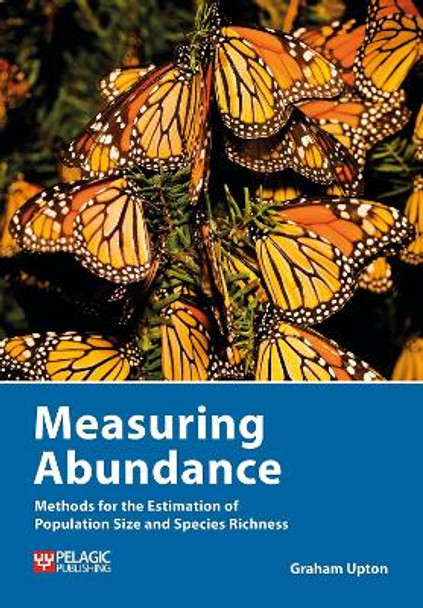 Measuring Abundance: Methods for the Estimation of Population Size and Species Richness by Graham Upton