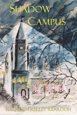 Shadow Campus by Kathleen Kelley Reardon 9781935199175