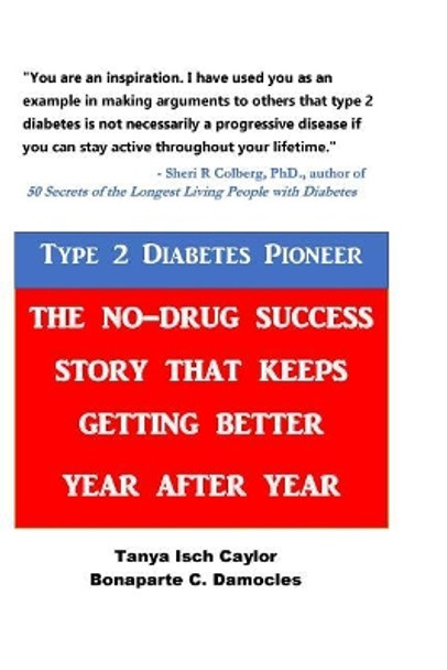 Type 2 Diabetes Pioneer: The No-Drug Success Story that Keeps Getting Better Year After Year by Bonaparte C Damocles 9781547074839