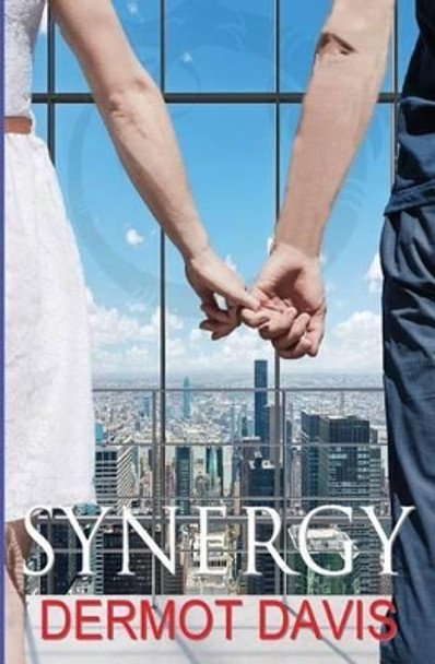 Synergy: We Are Stronger Together by Dermot Davis 9781517528973