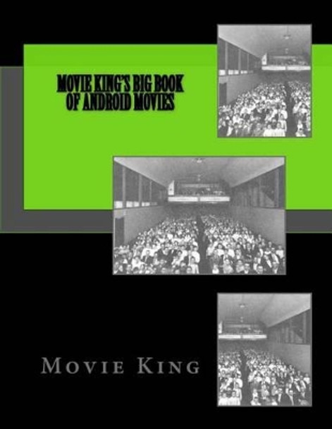 Movie King's Big Book of Android Movies by Movie King 9781518671982