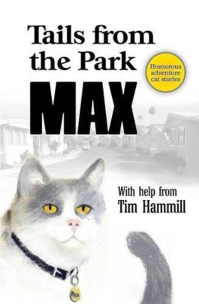 Tails From The Park: Humorous Adventure Cat Stories by Tim Hammill 9781518770289