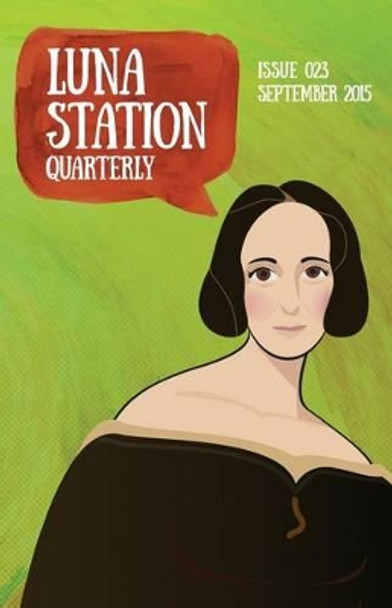 Luna Station Quarterly Issue 023 by Cathrin Hagey 9781938697685