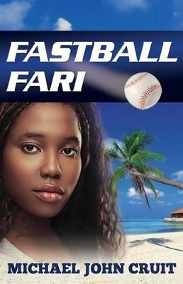Fastball Fari by Michael John Cruit 9781938545290
