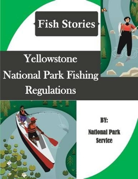 Yellowstone National Park Fishing Regulations (Fish Stories) by Penny Hill Press Inc 9781523454426