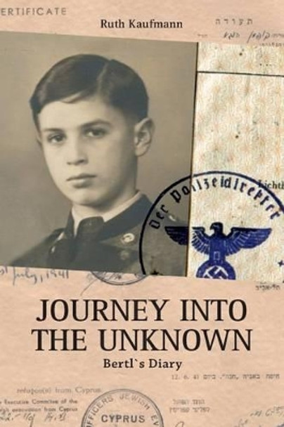 Journey Into the Unknown: Homage to a Holocaust Survivor by Bea Green 9781522971467