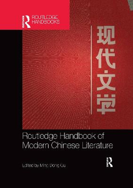 Routledge Handbook of Modern Chinese Literature by Ming Dong Gu