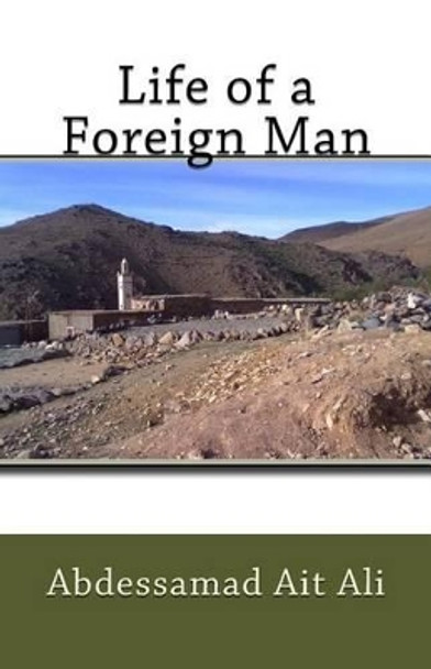 Life of a Foreign Man by Abdessamad Ait Ali 9781478169680
