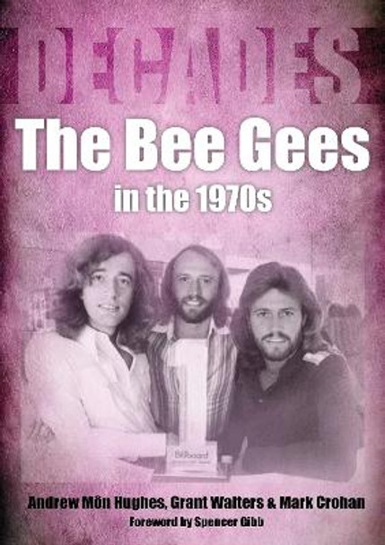 The Bee Gees in the 1970s by Andrew Mon Hughes