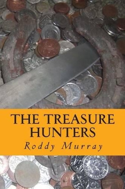 The Treasure Hunters by Roddy Murray 9781503139381