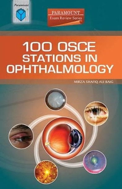 100 OSCE Stations in Ophthalmology by Mirza Shafiq Ali Baig 9789694949611