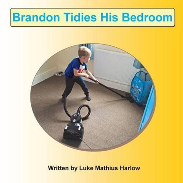 Brandon Tidies His Bedroom by Brandon Joshua Bore 9781535259019