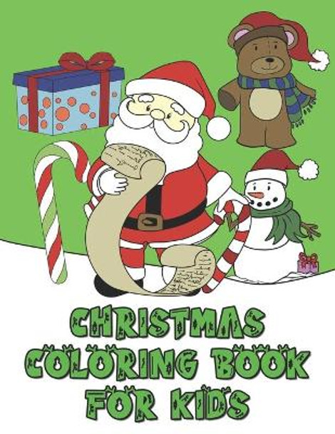 Christmas Coloring Book For Kids: Christmas Coloring Pages for Kids With Santa Claus, Teddy Bears, Penguins and More by Tiny Otter Press 9798553310035