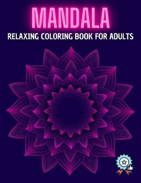 Mandala Relaxing Coloring Book for Adults: An Adult Coloring Book with intricate Mandalas for Boys & Girls with Adorable Floral Mandalas & More by Crazy Craft 9798563488601