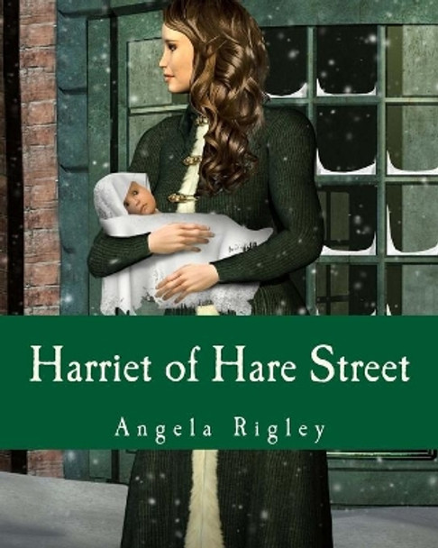 Harriet of Hare Street by Angela Rigley 9781718702844