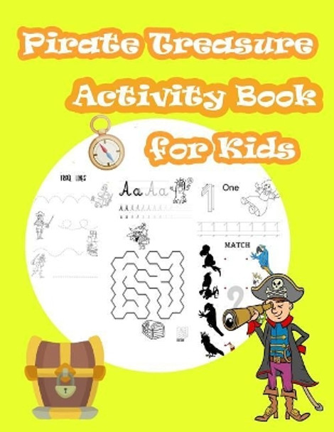 Pirate Treasure Activity Book for Kids: Kids Activities Book with Fun and Challenge in Pirate Theme: Trace Lines Numbers and Letters, Coloring, Count the Number, Mazes and More. (Activity Book for Kids Ages 3-5) by Happy Summer 9781717261649