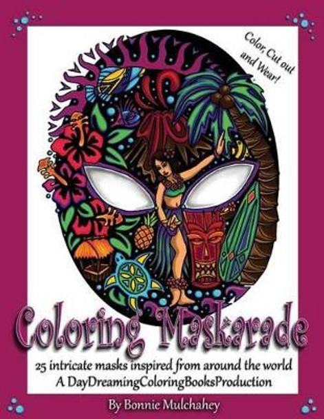 Coloring Maskarade by Bonnie J Mulchahey 9781537285184