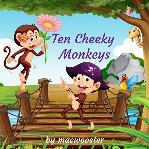 Ten Cheeky Monkeys by Mac Wooster 9798558381832