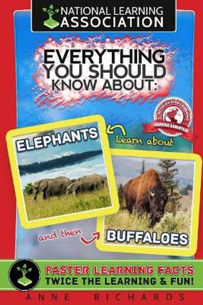 Everything You Should Know about Elephants and Buffaloes by Anne Richards 9781983562686