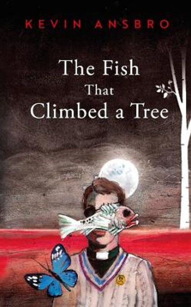 The Fish that Climbed a Tree by Kevin Ansbro
