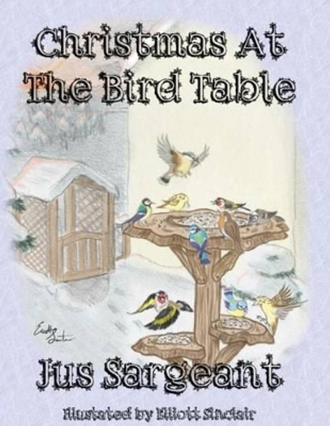 Christmas At The Bird Table by Elliott Sinclair 9781539541769